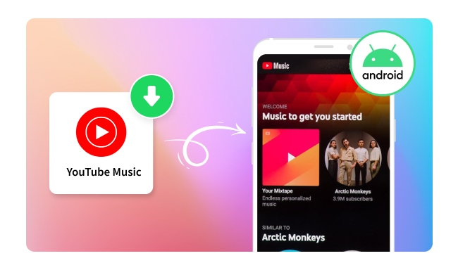 Download YouTube Music to Android