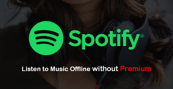 Listen to Music Offline without Spotify Premium