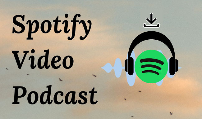 Spotify Video Podcast
