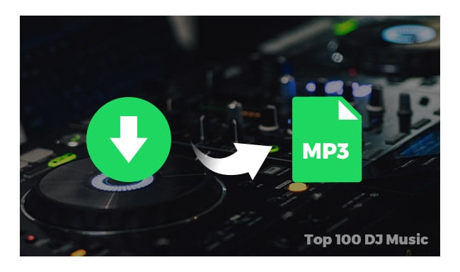 Free Download Top 100 DJ Music to MP3